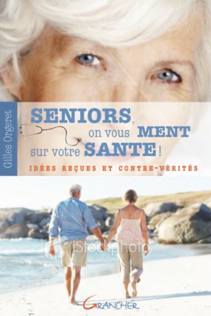 Seniors, on vous ment sur votre santé le coup de gueule d'un kiné