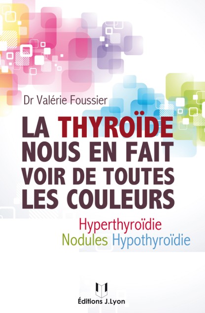 La Thyroïde nous en fait voir de toutes les couleurs