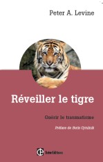 Réveiller le tigre pour guérir le traumatisme