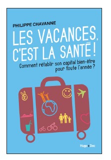 "Les vacances c'est la santé !" : le petit guide à glisser dans sa valise !
