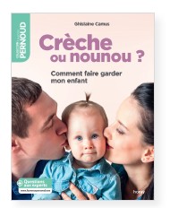 Crèche ou nounou ? Un livre pour vous accompagner dans votre choix